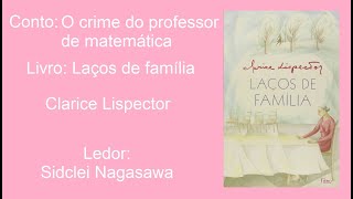 O CRIME DO PROFESSOR DE MATEMÁTICA LAÇOS DE FAMÍLIA  CLARICE LISPECTOR [upl. by Noscire]