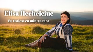 Elisa Hechelciuc  Eu traiesc cu mintea mea Official Video NOU [upl. by Baese]