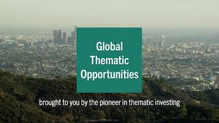 Global Thematic Opportunities  from the pioneer in thematic investing [upl. by Severen]