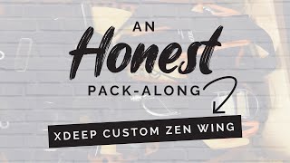 XDEEP Zen Wing Custom Design  Honest PackAlong [upl. by Toinette]