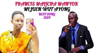 FRANCIS MALICHA MANYOK  MIJUEN WUT AYONG  SOUTH SUDANESE MUSIC  SOUTH SUDANESE SONGS  2024 [upl. by Araas]