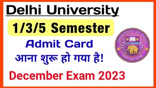 DU 135 Semester Admit Card Release Dec Exam 2023  DU Exam Dec 2023  DU Exam Admit Card Dec 2023 [upl. by Lleder]