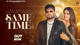 Same Time Official Video  KD DESIROCK  Pranjal Dahiya  New Haryanvi Song 2024 [upl. by Benni]