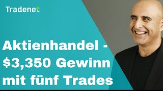 Aktienhandel  3350 Gewinn mit fünf Trades [upl. by Lazaro]