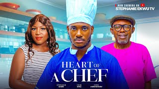 Heart of a chefChidi DikeStephanie EkwuAfex MikeMonique Ify PetersLatest Nigerian Movies 2024 [upl. by Airpal6]