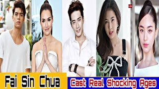 Fai Sin Chua  Thai Larkon  Cast Real Shocking Ages  Fluke Krirkphol Masayavanich Yardthip Rajpal [upl. by Bergquist]