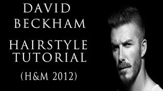 David Beckham Inspired Hairstyle Tutorial 2012 [upl. by Nnasus]