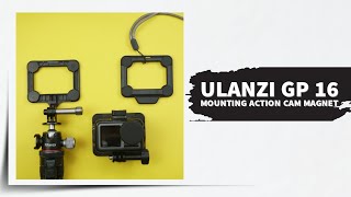 Unboxing Ulanzi GP16  Mounting Action Cam Dengan Magnet [upl. by Dnomaj]