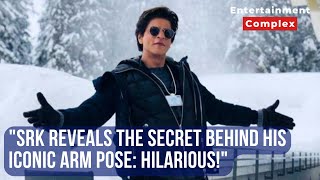 Shah Rukh Khan Opens Up About His Iconic Arm Pose ‘I Am Fooling You All’ [upl. by Goodspeed315]