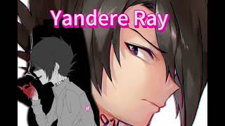 Ray Yandere x listener pt3 [upl. by Shippee404]