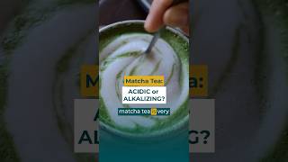 MATCHA Acid Forming or Alkalizing [upl. by Norty]