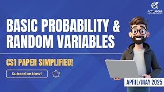 Basic Probabilities amp Random Variable Explained CS1 Simplified for IFoAIAI AprilMay 2025 [upl. by Shandee]