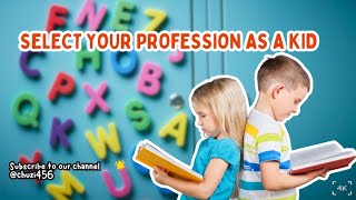 select your Profession for your kids [upl. by Sullecram]