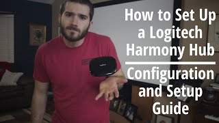 How to Set Up a Logitech Harmony Hub  Setup and Configuration Guide [upl. by Llewol]