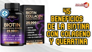 45 Beneficios de la Biotina con Colágeno y Queratina [upl. by O'Reilly352]