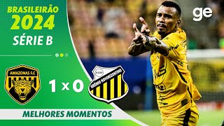 AMAZONAS 1 X 0 NOVORIZONTINO  MELHORES MOMENTOS  30ª RODADA BRASILEIRÃO SÉRIE B 2024  geglobo [upl. by Essirehs784]