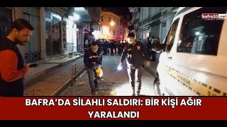 Bafra’da Silahlı Saldırı Bir Kişi Ağır Yaralandı bafra silahlıyaralama [upl. by Hahn]