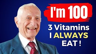 I EAT Top 3 Vitamins to CONQUER AGING 100 yo Harvard Doctor John Scharffenberg [upl. by Ateuqahs586]