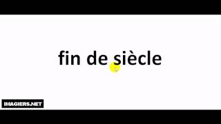 French pronunciation  fin de siècle [upl. by Elgar53]