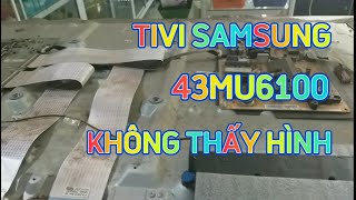 Sửa tivi samsung 43MU6100 không lên hình [upl. by Anwahsat]