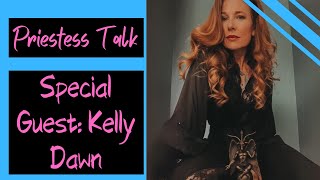 Priestess Talk 24 Interview with Kelly Dawn [upl. by Iclek]