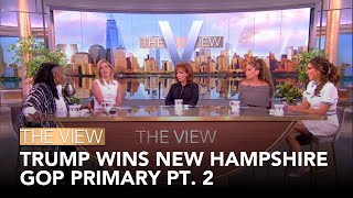 Trump Wins New Hampshire GOP Primary Pt 2  The View [upl. by Narik570]