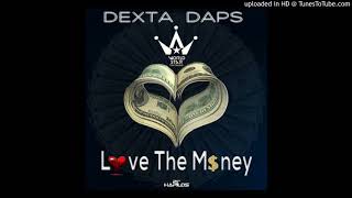 DEXTA DAPS  LOVE THE MONEY  CLEAN  By DjTay Wsg [upl. by Ojytteb]