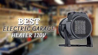 Best Electric Garage Heater 120v – 5 Best Electric Heaters of 2021 [upl. by Linnea285]