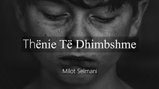 Thënie Të Dhimbshme Milot Selmani [upl. by Nereids]