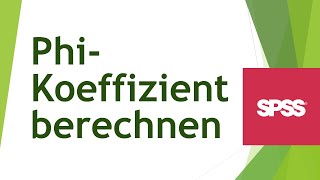 PhiKoeffizient Korrelationskoeffizient für dichotome Variablen  Daten analysieren in SPSS 113 [upl. by Service]