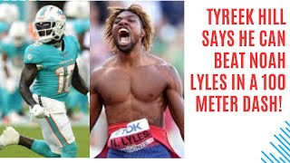 Dolphins Tyreek Hill Claims He would Beat Gold Medalist Noah Lyles in the 100M Dash Game On [upl. by Chemush]