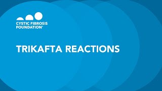 CF Foundation  Trikafta Reactions [upl. by Jelsma]