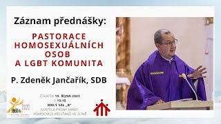 Pastorace homosexuálních osob a LGBT komunita  P Zdeněk Jančařík  přednáška 19102023 [upl. by Hulton]