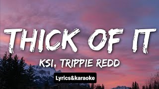 KSI  Thick Of It Lyrics and karaoke [upl. by Oiramaj481]