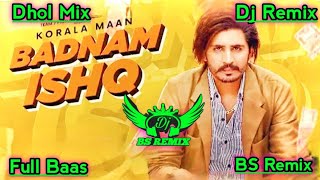 badnam ishq karola maan dhol mix  new punjabi song lahoria production  dj remix song punjabi gane [upl. by Dorree604]