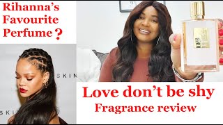 Kilian Love Dont Be Shy Unboxing Fragrance Review  Rihannas Secret Favourite Perfume [upl. by Cagle]