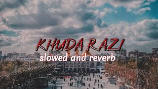 Khuda razi hussain razi  mahdi rasouli  noha  slowed and reverb [upl. by Leunamesoj480]