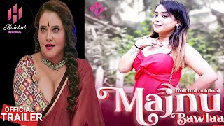 Manju Bawlaa  Official Trailer  Hulchul Ott  Review  Priya Gamre Upcoming Web Series [upl. by Caldeira337]