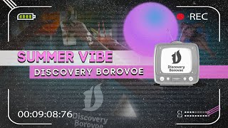 SUMMER VIBE DISCOVERY BOROVOE [upl. by Nager]