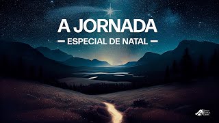 Especial de Natal  A Jornada [upl. by Hoffert]