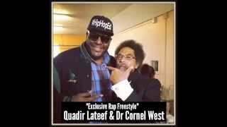 Exclusive Freestyle Dr Cornel West amp Quadir Lateef A MUST SEE [upl. by Bette]