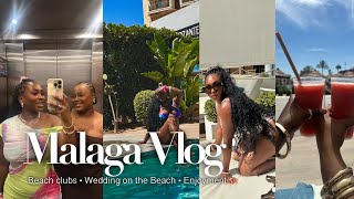 MALAGA VLOG  Sister Trip  Beach Clubs  Wedding on the Beach  Lots of Enjoyment [upl. by Helve]