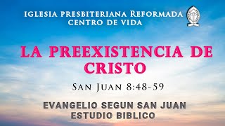 La preexistencia de Cristo  Jn 84859  Estudio del Libro de San Juan [upl. by Mott88]