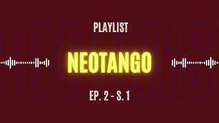 4 quotPlaylist del Ep 2  T 1 Neotangoquot [upl. by Rigdon568]