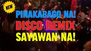 PINAKABAGO NA DISCO REMIX SAYAWAN NA discoremix KAKAYSANTIAGOl5t [upl. by Paulette269]