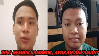 IHSH AMBRUK LAGI‼️APAKAH BAHAYA MENERPA❓️ [upl. by Annaehr681]