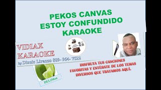 Pecos Kanvas Estoy confundido karaoke [upl. by Bradley558]