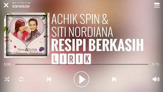 Achik Spin amp Siti Nordiana  Resipi Berkasih Lirik [upl. by Stretch]