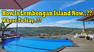 How Is Lembongan Island Now Where To Stay  Lembongan Island Bali April 2024 [upl. by Dawna]