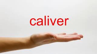 How to Pronounce caliver  American English [upl. by Chuu]